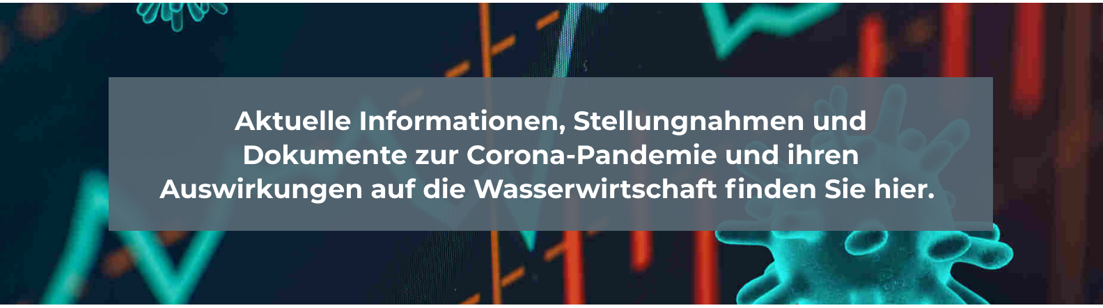 Banner mit Link zu aktuellen Informationen zur Corona-Pandemie und den Auswirkungen auf die Wasserwirtschaft