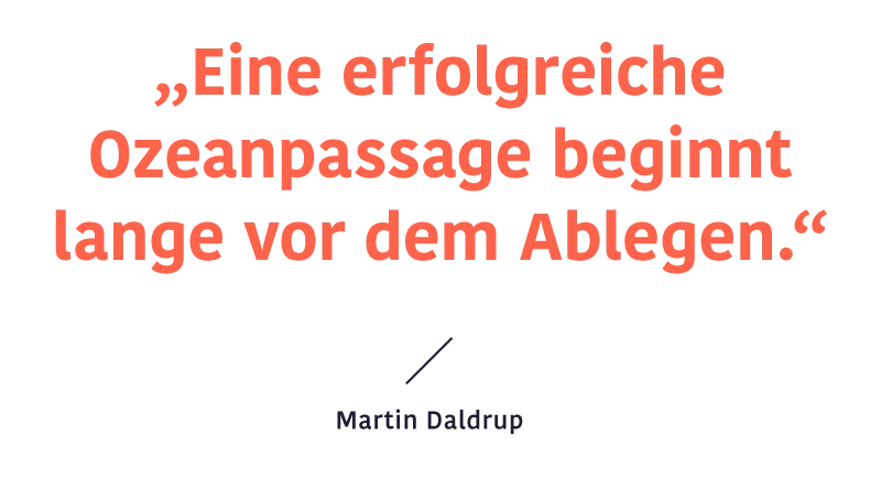 Zitat Martin Daldrup "Erfolgreiche Ozeanpassagebeginnt lange vor dem Ablegen."