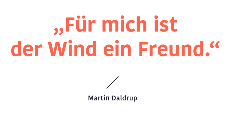 Zitat Martin Daldrup "Für mich ist der Wind ein Freund."